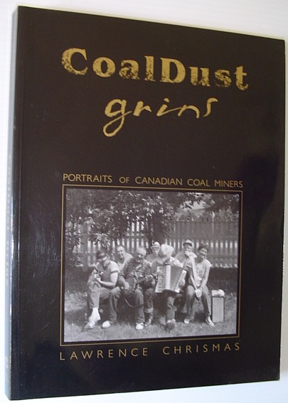 Coaldust Grins: Portraits of Canadian Coal Miners