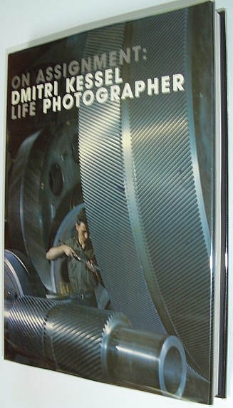 On Assignment: Dmitri Kessel, Life Photographer