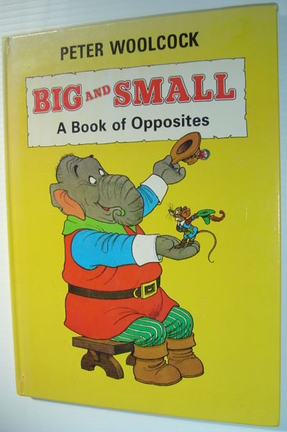 Big and Small: A Book of Opposites