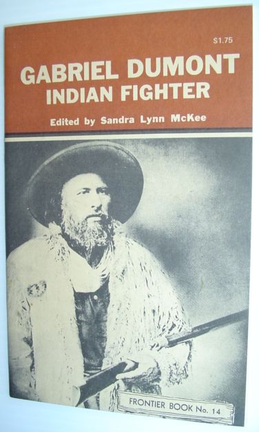 Gabriel Dumont - Indian Fighter: Frontier Book #14