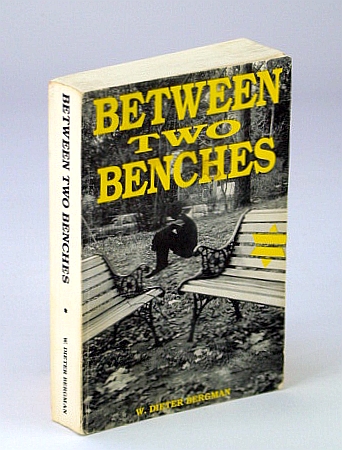 Image for Between Two Benches: Not Subject To Extermination - Autobiography of Dieter Bergman Between Two Benches: Not Subject To Extermination - Autobiography of Dieter Bergman