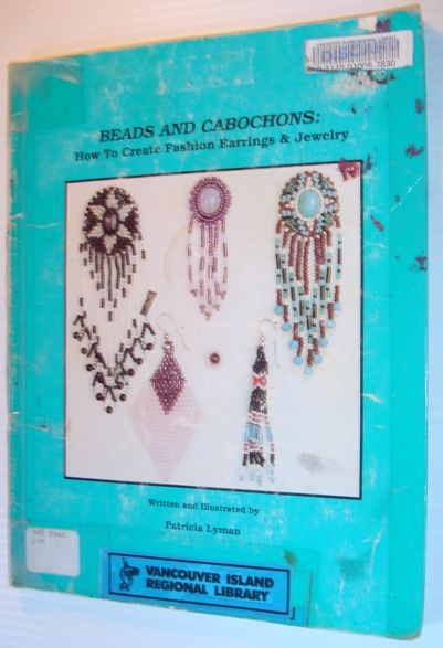 Beads and Cabochons: How to Create Fashion Earrings and Jewelry