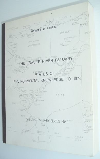 Image for The Fraser River Estuary Status of Environmental Knowledge to 1974 The Fraser River Estuary Status of Environmental Knowledge to 1974
