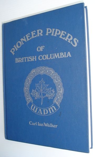 Image for Pioneer Pipers of British Columbia Pioneer Pipers of British Columbia