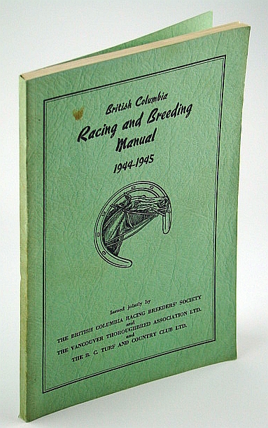 Image for British Columbia (B.C.) (Horse) Racing and Breeding Manual 1944-1945 British Columbia (B.C.) (Horse) Racing and Breeding Manual 1944-1945