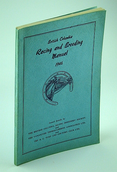 Image for British Columbia (B.C.) (Horse) Racing and Breeding Manual 1946 British Columbia (B.C.) (Horse) Racing and Breeding Manual 1946