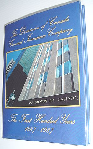 The Dominion of Canada General Insurance Company: The First Hundred Years 1887-1987
