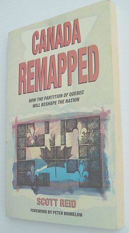 Canada Remapped - How The Partition of Quebec Will Reshape the Nation