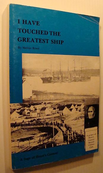I Have Touched the Greatest Ship: A Saga of Heart's Content, Newfoundland