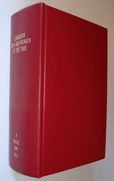 The Canadian Men and Women of the Time: A Hand-book of Canadian Biography of Living Characters