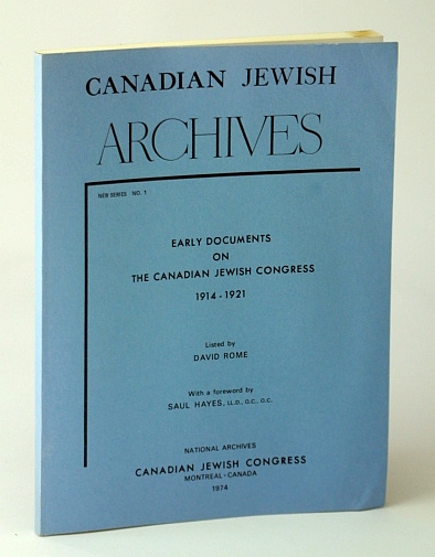 Canadian Jewish Archives, New Series No. 1 (One): Early Documents on the Canadian Jewish Congress 1914-1921
