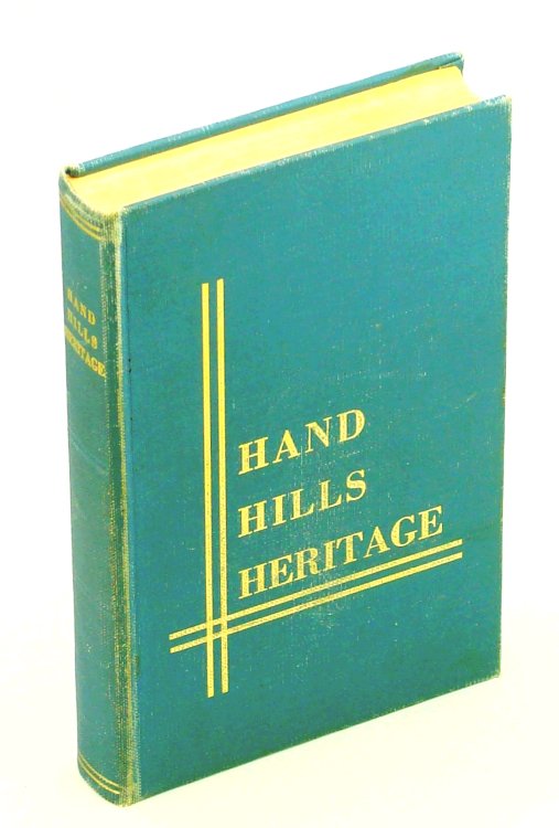 Hand Hills Heritage [Local History of Hand Hills, Alberta and District]