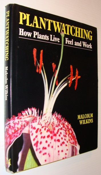 Plant Watching: How Plants Live, Feel and Work