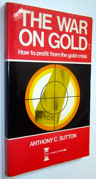 Image for The War on Gold - How to Profit from the Gold Crisis The War on Gold - How to Profit from the Gold Crisis