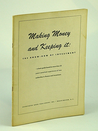 Making Money and Keeping It: The Know-How of Investment
