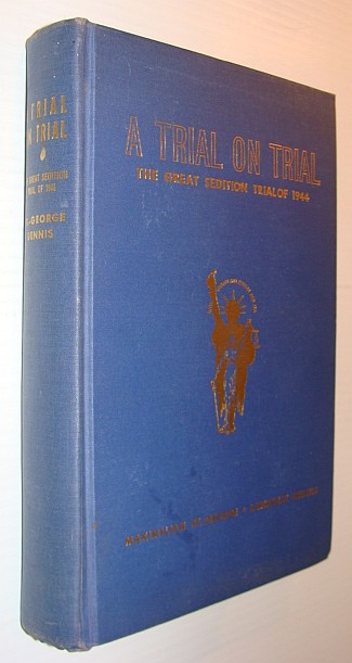 Image for A Trial on Trial - The Great Sedition Trial of 1944 A Trial on Trial - The Great Sedition Trial of 1944