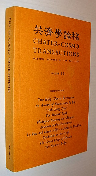 Chater-Cosmo Transactions - Masonic Records of the Far East, Volume 12 (Twelve)