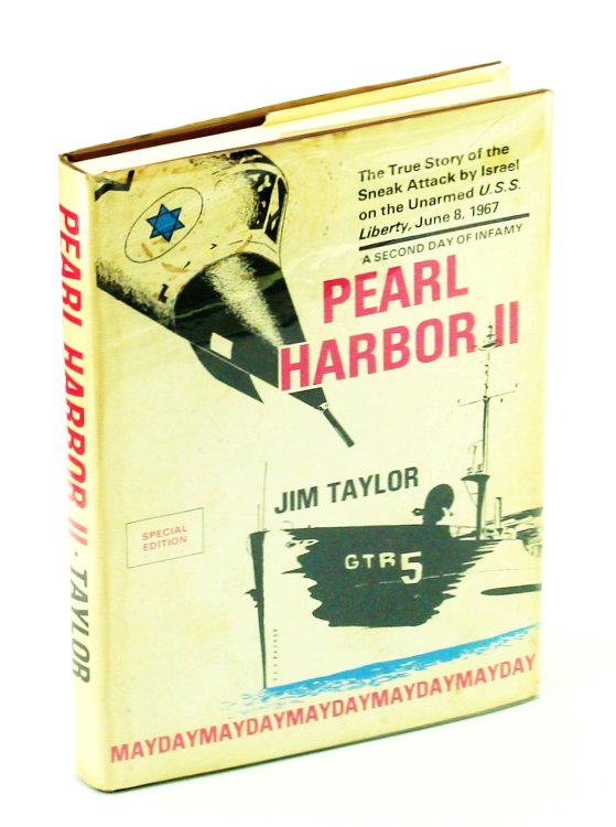 Pearl Harbor II - The True Story of the Sneak Attack By Israel Upon the U.S.S. Liberty, June 8, 1967
