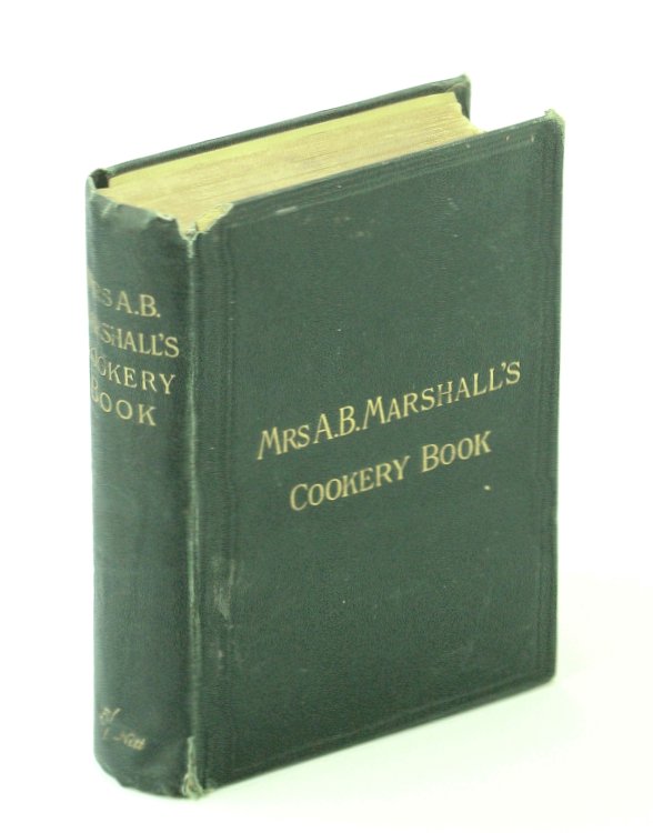 Mrs. A.B. Marshall's Cookery Book