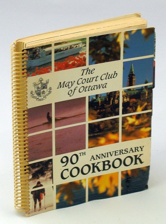 The May Court Club of Ottawa 90th [Ninetieth] Anniversary Cookbook [Cook Book]