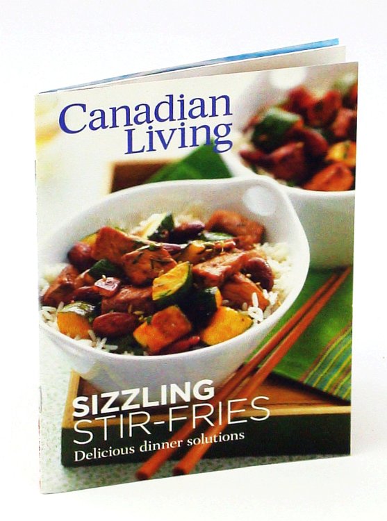 Image for Canadian Living - Sizzling Stir-Fries: Delicious Dinner Solutions Canadian Living - Sizzling Stir-Fries: Delicious Dinner Solutions