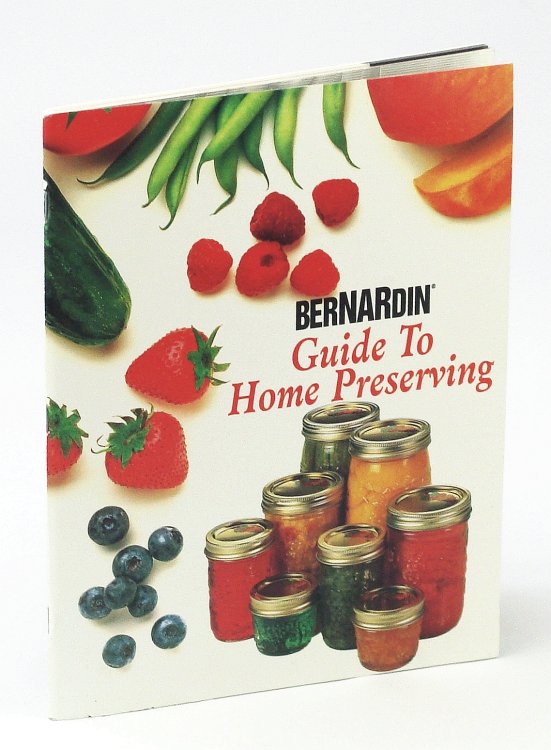 Image for Bernardin Guide to Home Preserving Bernardin Guide to Home Preserving
