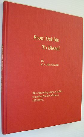 Image for From Dobbin to Diesel - The Story of Public Transportation in London, Canada From Dobbin to Diesel - The Story of Public Transportation in London, Canada