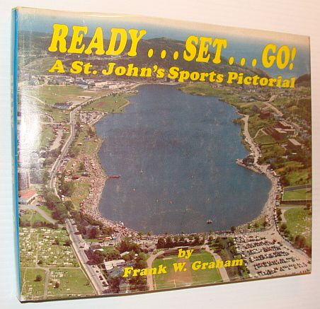 Ready. Set. Go! - A St. John's (Newfoundland) Sports Pictorial