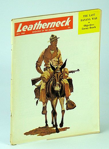 Image for Leatherneck - Magazine of the Marines, October (Oct.) 1960 , Volume XLIII, Number 10 - Nicaragua's Banana War Leatherneck - Magazine of the Marines, October (Oct.) 1960 , Volume XLIII, Number 10 - Nicaragua's Banana War