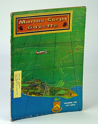 Image for Marine Corps Gazette - Professional Magazine for United States Marines, November (Nov.) 1960, Number 11, Volume 44: Dan Daly - Reluctant Hero Marine Corps Gazette - Professional Magazine for United States Marines, November (Nov.) 1960, Number 11, Volume 44: Dan Daly - Reluctant Hero