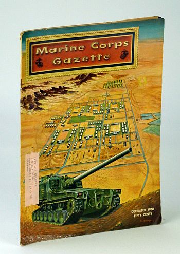 Image for Marine Corps Gazette - Professional Magazine for United States Marines, December (Dec.) 1960, Number 12, Volume 44: - Looking Back at Chosin Marine Corps Gazette - Professional Magazine for United States Marines, December (Dec.) 1960, Number 12, Volume 44: - Looking Back at Chosin