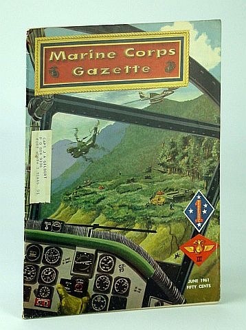 Image for Marine Corps Gazette - Professional Magazine for United States Marines, June 1961, Number 6, Volume 45 - La Guerra De Guerrillas (part 1) / Rommel - Fake or Fox Marine Corps Gazette - Professional Magazine for United States Marines, June 1961, Number 6, Volume 45 - La Guerra De Guerrillas (part 1) / Rommel - Fake or Fox