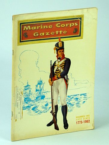 Image for Marine Corps Gazette - Professional Magazine for United States Marines, November (Nov.) 1962, Number 11, Volume 46 - The Life of LtGen Lewis B. (Chesty) Puller, USMC (Ret.) (Part 1) Marine Corps Gazette - Professional Magazine for United States Marines, November (Nov.) 1962, Number 11, Volume 46 - The Life of LtGen Lewis B. (Chesty) Puller, USMC (Ret.) (Part 1)
