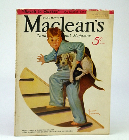 Maclean's, Canada's National Magazine, October (Oct.) 15, 1936 - Revolt in Quebec / Farming in King Ridges, Ontario