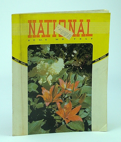 National Home Monthly Magazine, July 1942 - Britannia Rules Beneath the Waves / The Riddle of Rubber