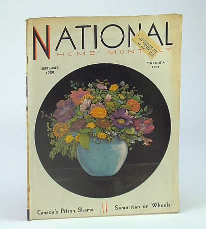 National Home Monthly Magazine, September (Sept.) 1939 - Canada's Prison Shame / William Richard Morris