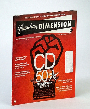 Canadian Dimension Magazine, March / April (Mar/Apr) 2013 - 50th Anniversary Edition