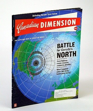 Canadian Dimension Magazine, May / June 2013 - Battle for Canada's North