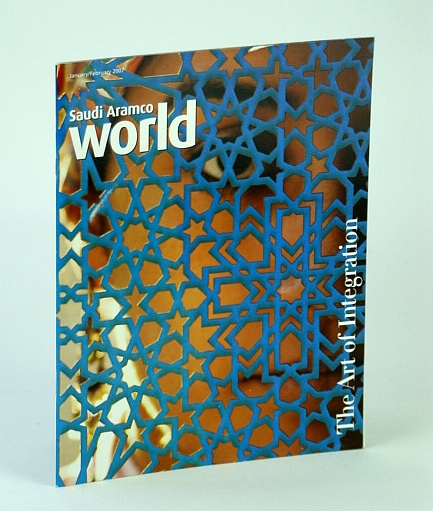 Saudi Aramco World (Magazine), January / February (Jan./Feb.) 2007 - The Art of Integration
