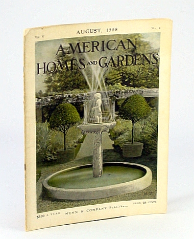 Image for American Homes and Gardens, August (Aug.) 1908, Vol. V, No. 8 - American Homes and Gardens, August (Aug.) 1908, Vol. V, No. 8 -