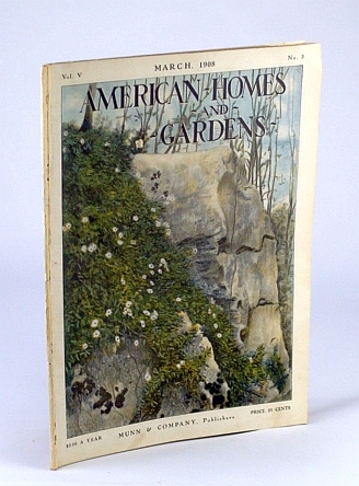 Image for American Homes and Gardens Magazine, March (Mar.) 1908, Volume V, No. 3 - American Homes and Gardens Magazine, March (Mar.) 1908, Volume V, No. 3 -