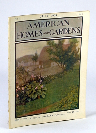Image for American Homes and Gardens Magazine, July 1908, Volume V, No. 7 - American Homes and Gardens Magazine, July 1908, Volume V, No. 7 -
