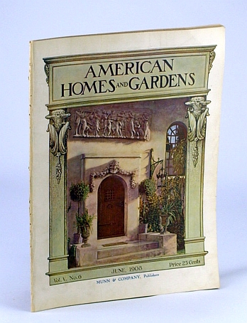 Image for American Homes and Gardens Magazine, June 1908, Volume V, No. 6 - Residence of Henry M. Kneedler, Esq., Chestnut Hill, Pennsylvania American Homes and Gardens Magazine, June 1908, Volume V, No. 6 - Residence of Henry M. Kneedler, Esq., Chestnut Hill, Pennsylvania