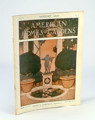 Image for American Homes and Gardens Magazine, August (Aug.) 1909, Volume VI, No. 8 - American Homes and Gardens Magazine, August (Aug.) 1909, Volume VI, No. 8 -