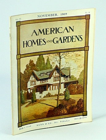 Image for American Homes and Gardens Magazine, November (Nov.) 1909, Volume VI, No. 11 - American Homes and Gardens Magazine, November (Nov.) 1909, Volume VI, No. 11 -