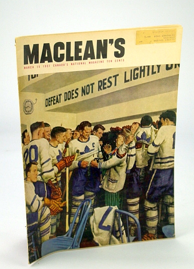 Maclean's - Canada's National Magazine, 15 March (Mar.) 1951 - Toronto Maple Leafs Front Cover / Comrade Tim Buck of Canada's Communist Party