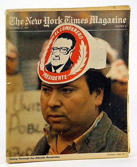 The New York Times Magazine, October (Oct.) 17, 1971 - Living Through the Allende Revolution