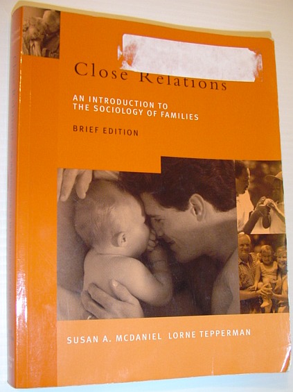 Close Relations : An Introduction to the Sociology of Families *BRIEF EDITION*