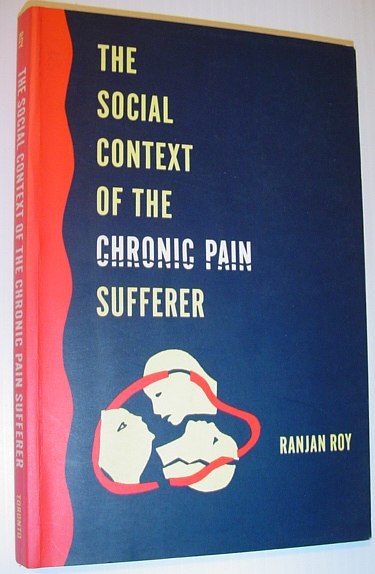 The Social Context of the Chronic Pain Sufferer