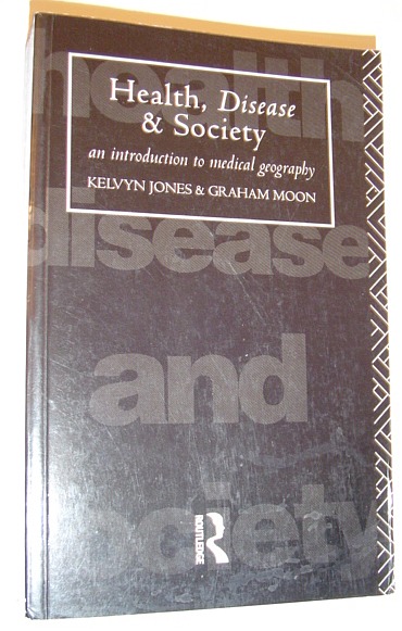 Health, Disease and Society: An Introduction to Medical Geography